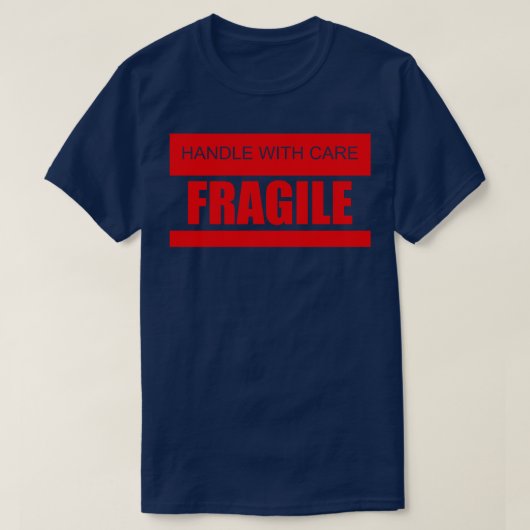Behandel met zorg Breekbaar T-shirt (Design voorkant)