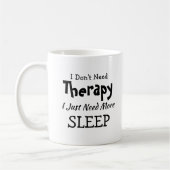 Behandeling niet nodig, alleen maar meer Slaapdage Koffiemok (Links)