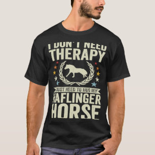 Behandeling niet nodig, alleen maar voor m'n paard t-shirt