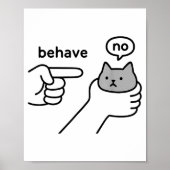 Behave No Funny Cat Meme Cartoon Design  Poster (Voorkant)
