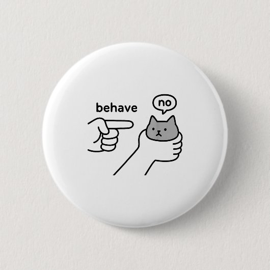 Behave No Funny Cat Meme Cartoon Design  Ronde Button 5,7 Cm (Voorkant)