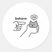 Behave No Funny Cat Meme Cartoon Design  Ronde Sticker (Voorkant)