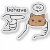 Behave/No Orange Cat, Funny Cat Sticker (Voorkant)