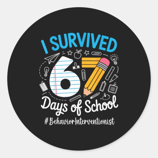 Behavior Interventionist Survived 67 Days Of Schoo Ronde Sticker (Voorkant)