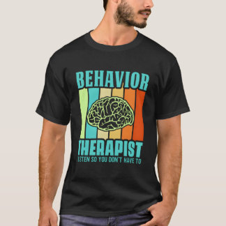 Behavioral Therapist Analyst Aversion Therapist T-shirt