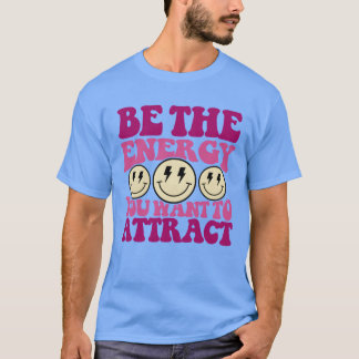 Behe Energy Die Je Wil Aantrekken Quote meisje T-shirt