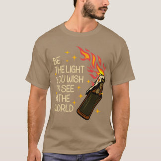 Behe Light You Wisho See Inhe World Dark Humor Mol T-shirt