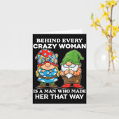 Behind Every Crazy Woman Is A Man Who Made Her Tha Kaart (Gele Bloem)