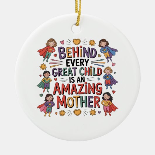 Behind Every Great Child Is An Amazing Mother Keramisch Ornament (Voorkant)