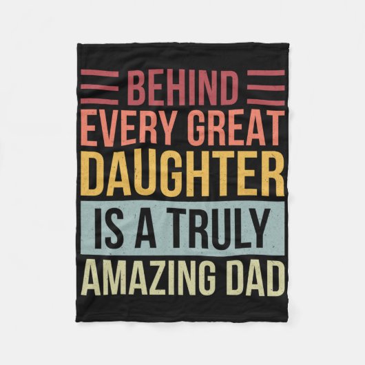 Behind Every Great Daughter Is A Truly Amazing Dad Fleece Deken (Voorkant)