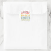 Behind Every Great Daughter Is A Truly Amazing Dad Ronde Sticker (Tas)
