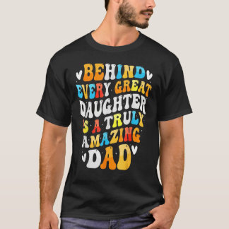 Behind Every Great Daughter Is A Truly Grandpa Fat T-shirt