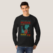 Behind Every Great Nurse Is Nurse Dad Believed In  T-shirt (Voorkant volledig)