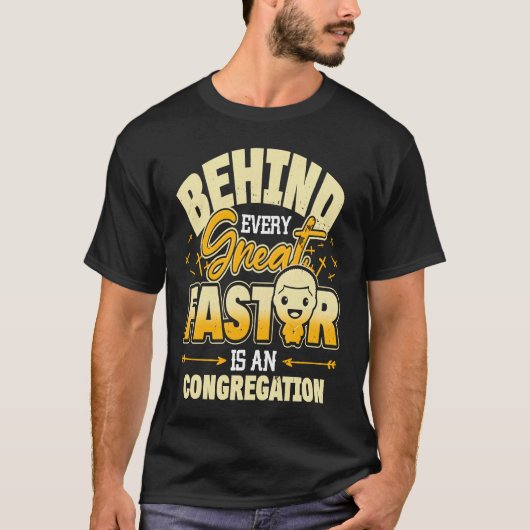 Behind Every Great Pastor Is An Awesome Congregati T-shirt (Voorkant)