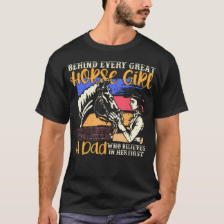 Behind Every Horse Girl Who Believes In Herself Is T-shirt