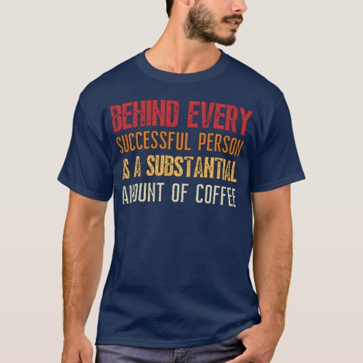Behind every successful person is a substal retro t-shirt (Voorkant)
