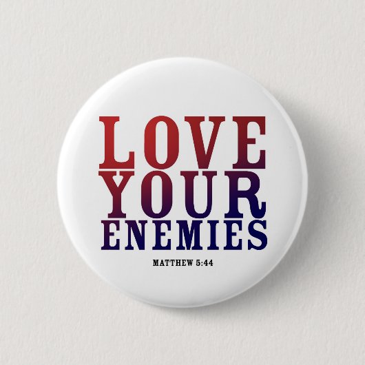 BEHOEFT UW ENEMIES FLES RONDE BUTTON 5,7 CM (Voorkant)