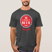 Behoefte aan een Beer Funny Red Craft Beer Bottle  T-shirt (Voorkant)