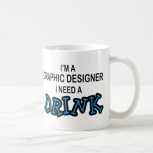 Behoefte aan een Drink - Grafische ontwerper Koffiemok