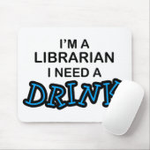 Behoefte aan een Drink - Librarian Muismat (Met muis)