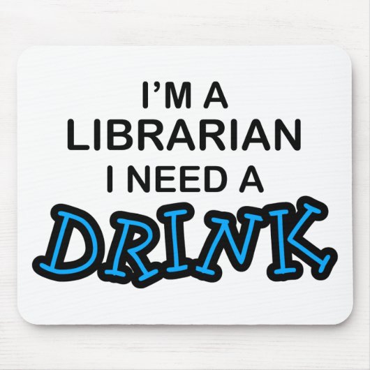Behoefte aan een Drink - Librarian Muismat (Voorkant)