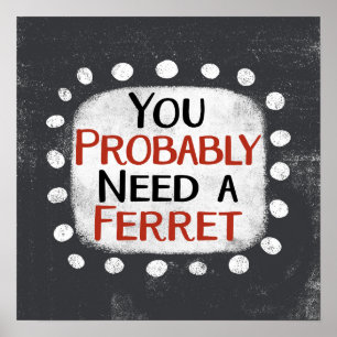 Behoefte aan een Ferret Poster Wall Art