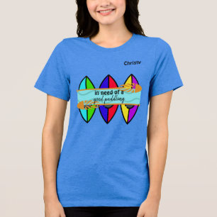 "Behoefte aan een goede peddelen" Kayak Custom Tri-Blend Shirt