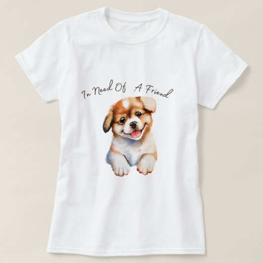 Behoefte aan een vriend puppy T-shirt (Design voorkant)