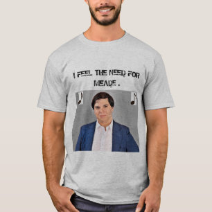 Behoefte aan meade T-shirt