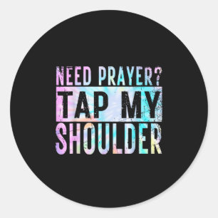 Behoefte Gebed Tik op mijn schouder Christelijke M Ronde Sticker