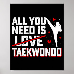 Behoefte is Taekwondo - Martial Arts Taekwondo Lie Poster