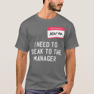 Behoefte om manager Karen Halloween Funny Meme W t T-shirt