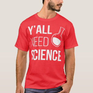 behoefte wetenschap v chemie biologie fysica leraa t-shirt
