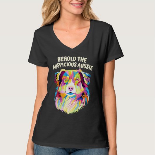 Behold the Auspicious Aussie  Australian Shepherd  T-shirt (Voorkant)