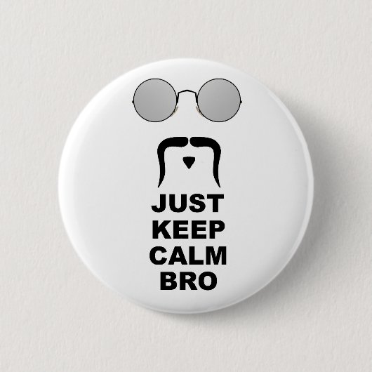 BEHOUD ALLEEN CALM BRO MET MUSTACHE RONDE BUTTON 5,7 CM (Voorkant)