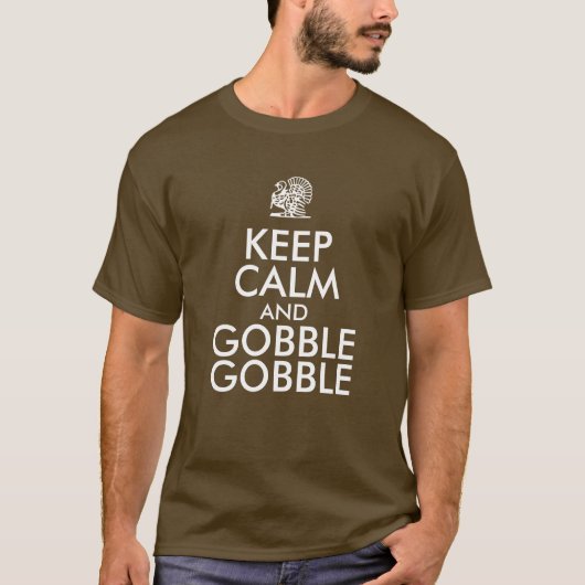 BEHOUD CALM EN GOBBLE GOBBLE T-SHIRT (Voorkant)