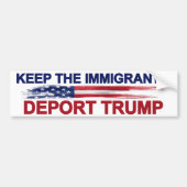 Behoud de immigranten deporttrump bumpersticker (Voorkant)
