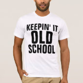 BEHOUD IT OUDE SCHOOL Funny T-shirts (Voorkant)