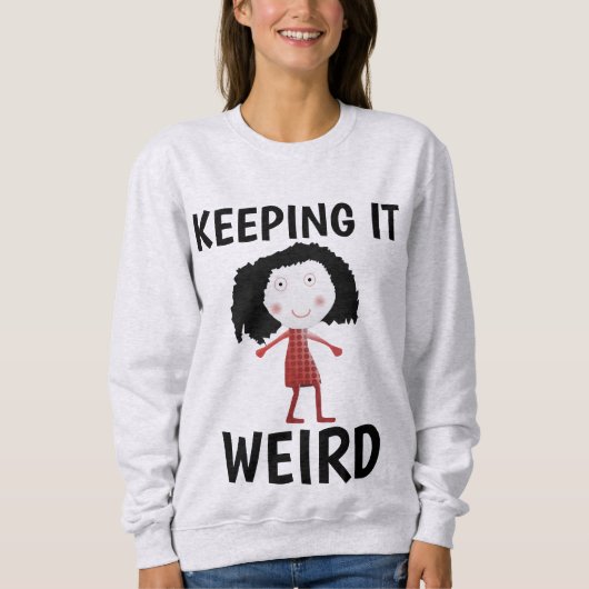 BEHOUD IT WEIRD FUNNY LADIES T-Shirts (Voorkant)