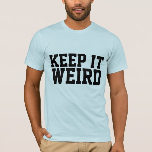 BEHOUD IT WEIRD T-SHIRTS (Voorkant)