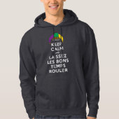 BEHOUD KALM EN LAISSEZ LES BONS TEMPS ROULER HOODIE (Voorkant)