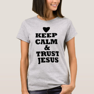 BEHOUD KALM EN TRUST JESUS T SHIRT