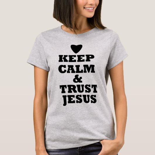 BEHOUD KALM EN TRUST JESUS T SHIRT (Voorkant)