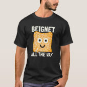 Beignet All The Way  Beignet T-shirt (Voorkant)