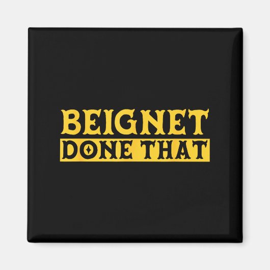 Beignet Done That Funny New Orleans Pun Magneet (Voorkant)