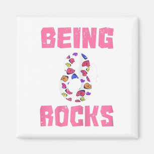 Being 8 Rocks Birthday Girl Magneet