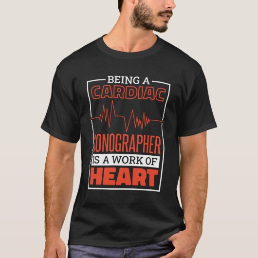 Being A Cardiac Sonographer Is A Work Of Heart Car T-shirt (Voorkant)