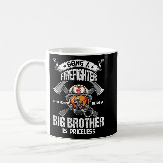 Being A Firefighter is an honor being a BIG BROTHE Koffiemok (Links)