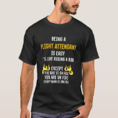 Being a Flight Attendant Is Easy  Stewardess Humor T-shirt (Voorkant)