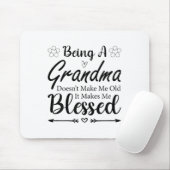 Being A Grandma Doesn't Make Me Old It Makes Me Bl Muismat (Met muis)